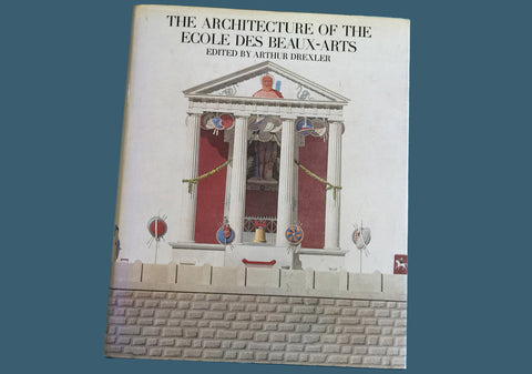The Architecture of the Ecole Des Beaux Arts